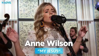 Anne Wilson - My Jesus || Exclusive K-LOVE Performance