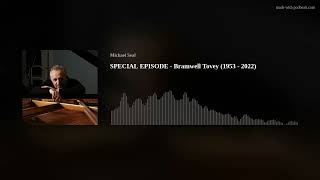 SPECIAL EPISODE - Bramwell Tovey (1953 - 2022)