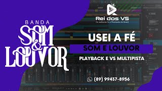 Som e Louvor Usei a Fé Playback e Vs Multipista