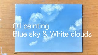 油絵で青空と白い雲を描こう！描き方メイキング How to Paint Blue Sky and White Clouds - Easy Oil Painting Tutorial