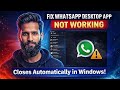 Fix WhatsApp Desktop app not working on Windows 10/11 - WhatsApp automatically closes on Windows.