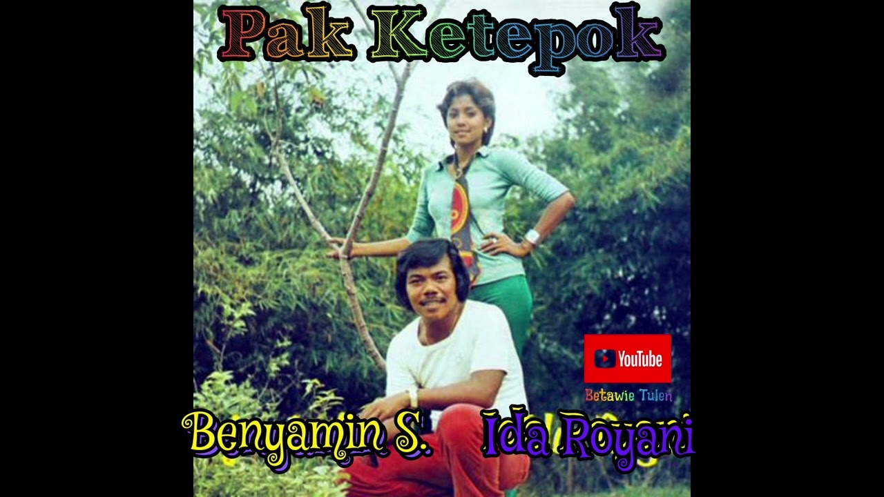 Benyamin S. & Ida Royani - Pak Ketepok - YouTube