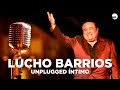 Lucho Barrios - Amor Gitano (En Vivo)  - Unplugged Intimo