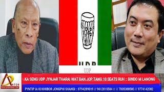 Khein 0 ka UDP ia U Bah Bindo, rai iakhun na Nongkrem, eh ban jop  wat tang 10 seat