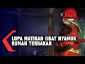 Lupa Matikan Obat Nyamuk, Rumah Terbakar