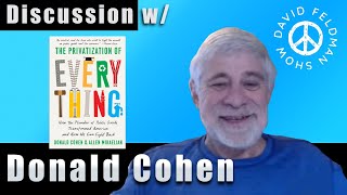 Donald Cohen - The Privatization of Everything