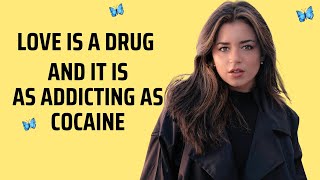 Love is a Drug And it is as Addicting as Cocaine, psychology of human behavior