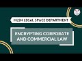 [MLSN Legal Space 1] Encrypting Corporate and Commercial Law