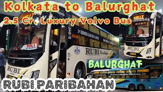 Kolkata to Balurghat Brand New RUBI PARIBAHAN || কোটি টাকার বাসে চললাম বালুরঘাট।।