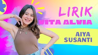 Aiya Susanti | VIDEO LIRIK VITA ALVIA