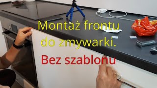 Montaż frontu w zmywarce - bez użycia szablonu.