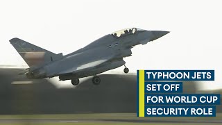 Typhoon jets head for Qatar to help provide security for World Cup