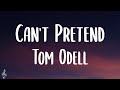 Tom Odell - Can't Pretend (Lyrics)