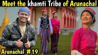 Meet the Mysterious khanti Tribe of  Arunachal 😍