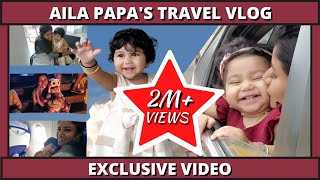 Aila Papa's Travel Vlog | Exclusive Video