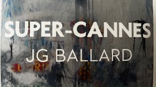 J.G. Ballard, Super-Cannes, and Complaints Against Modernity