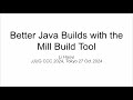 Better Java Builds with the Mill Build Tool, Japan Java User Group Fall Conference 2024