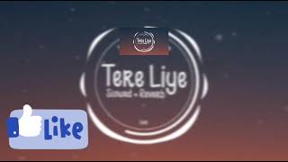 Tere Liye (Slowed + Reverb) - Atif Aslam | Prince | Lofi Songs | YAAD