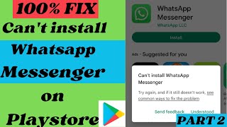 How To Fix Cant T Install Whatsapp Messenger On Playstore 2024 Without