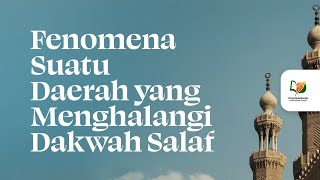 Fenomena Dakwah Salaf yang Dihalangi di Suatu Daerah