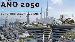 El FUTURO🌈 según la CIENCIA🤖 en 2050 [DOCUMENTAL🖥 del UNIVERSO HD en español]