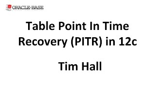 Table Point In Time Recovery (PITR) in Oracle Database 12c