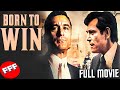 BORN TO WIN | Full CRIME THRILLER Movie HD | Robert De Niro & George Segal