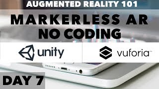 Day 7: Augmented Reality (AR) Tutorial: Marker-less AR with Vuforia and Unity (NO CODING)