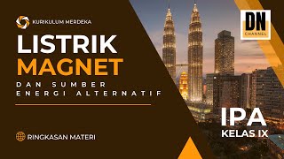 Listrik Magnet dan Sumber Energi Alternatif | IPA Kelas IX SMP Kurikulum Merdeka