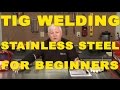 TIG Welding Stainless Steel: A Beginner's Guide