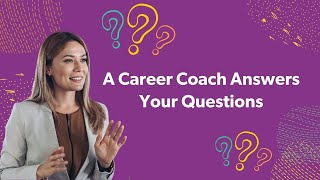 Work Ready: A Career Coach Answers Your Questions