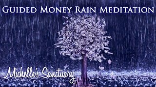 Guided Money Rain Meditation: Attracting Personal Wealth & Abundance with Michelle