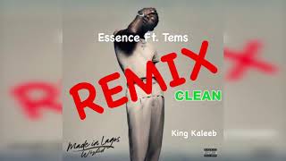 King Kaleeb - WizKid - Essence Ft. Tems (Remix) Clean