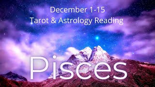 Pisces, Yes! It's All Falling Into Place // December 1-15 Tarot & Astrology Reading