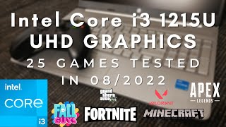 Intel Core i3 1215U \\ Intel UHD Graphics \\ 25 GAMES TESTED IN 08/2022 (8GB RAM)