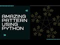 Amazing Star Pattern Using Python - Python Pattern Printing : Turtle Program