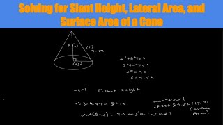 Solving for Slant Height, Lateral Area, Surface Area of a Cone