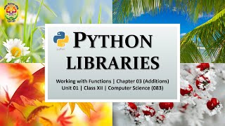 Python Libraries | Functions | Chapter 03 (Additions) | Unit 01 | Class XII | Computer Science | 083