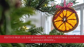 Festive Prep, Liz Earle Insights, and Christmas Cooking – Vlogmas Episode 5