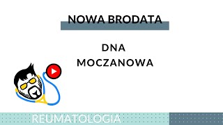 Reumatologia - Dna moczanowa