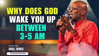 Noel Jones Sermons - 3-5 AM: The Moment God Wants to Meet You!