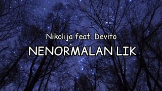 Devito x Nikolija - Nenormalan Lik (lyrics)