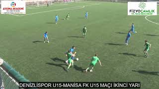 DENİZLİSPOR U15 MANİSA FK U15 MAÇI İKİNCİ YARI