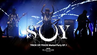 SOY - TRICK OR TRADE Market Party EP.1@Mr.Fox Live House