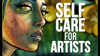 SELF CARE TIPS FOR ARTISTS! How to Take Care of Your Mental Health \u0026 Refresh Creativity!