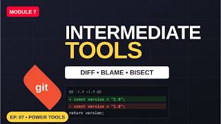 Module 07: Intermediate tools
