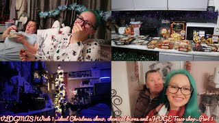 VLOGMAS|Week 1…ideal Christmas show, chemical burns and a HUGE Tesco shop…Part 1