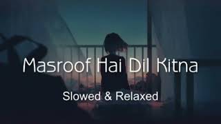 Masroof Hai Dil Kitna 8D (Slowed+Reverb) Surroor | Himesh Reshammiya | Nextaudio Music