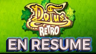 RÉSUMÉ DE DOFUS RÉTRO (les termes oui)