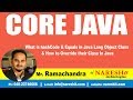 What is hashCode & Equals in Java Lang Object Class & How to Override their Class In Java |Core Java